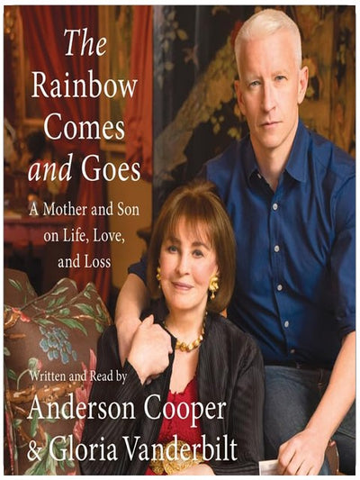 The Rainbow Comes and Goes: A Mother and Son on Life, Love, and Loss
