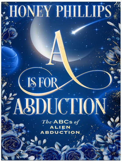 A is for Abduction (The ABCs of Alien Abduction)