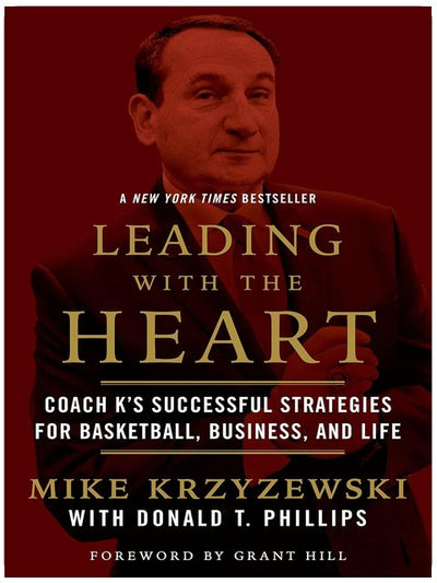 Leading with the Heart: Coach K's Successful Strategies for Basketball, Business, and Life