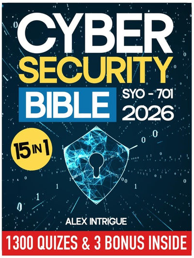 Cybersecurity Bible: The Comprehensive Operational Handbook with Practical Tests for Training IT Security Specialists and Excelling in Industry Certification Exams
