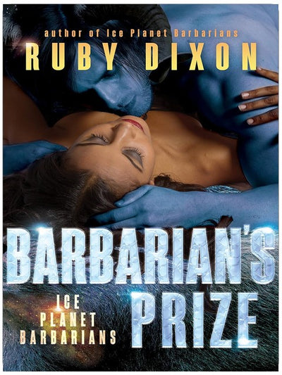 Barbarian's Prize: A SciFi Alien Romance (Ice Planet Barbarians Book 5)