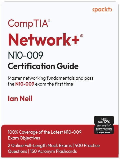 Guide de certification CompTIA® Network+® N10-009 : Maîtrisez les fondamentaux du réseau et réussissez l'examen N10-009 du premier coup