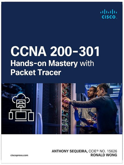 CCNA 200-301 Hands-on Mastery with Packet Tracer (Networking Technology)