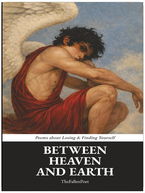 Between Heaven And Earth: Poems about Losing & Finding Yourself
