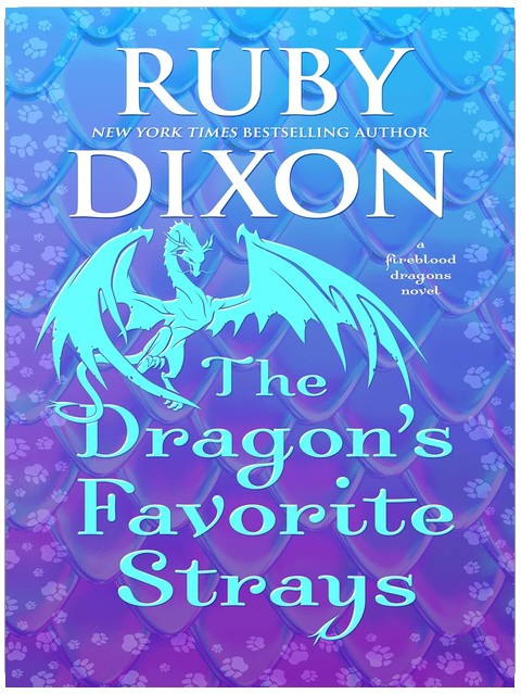 Des Drachen liebste Streuner (Feuerblut-Drache, Buch 11)