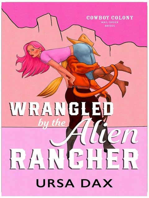Maîtrisée par le Rancher Extraterrestre (Cowboy Colony : Les Mariées par Correspondance, Livre 2)
