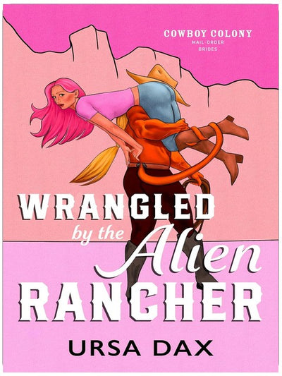 Wrangled by the Alien Rancher (Cowboy Colony Mail-Order Brides Book 2)