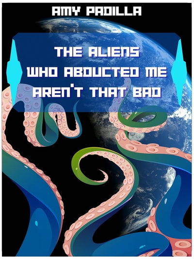 The Aliens Who Abducted Me Aren't So Bad