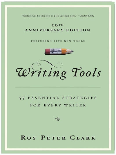 Writing Tools: 55 Essential Strategies for Every Writer