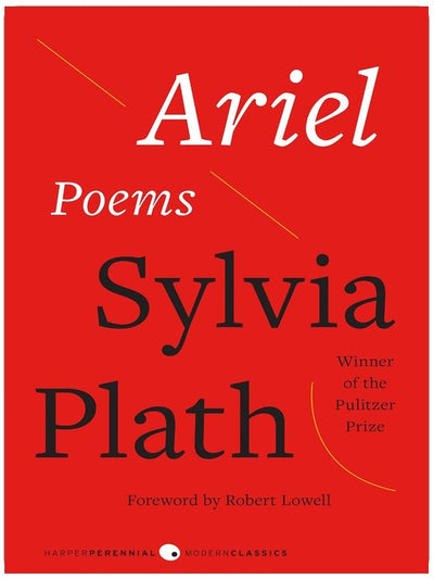 Ariel: Poems – Sylvia Plath's Celebrated Posthumous Masterpiece and Poetry Collection