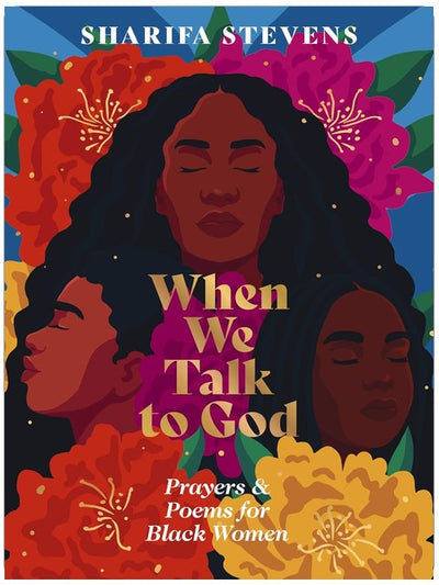 When We Talk to God: Prayers and Poems for Black Women
