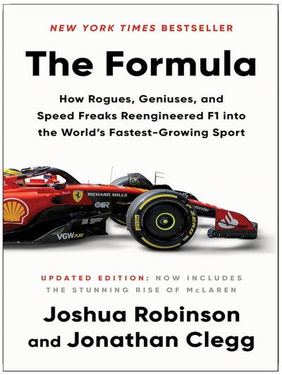 The Formula: How Rogues, Geniuses, and Speed Freaks Reengineered F1 into the World's Fastest-Growing Sport―A High-Octane History of Formula 1's Rise in America, Racing Culture, and Engineering Marvels