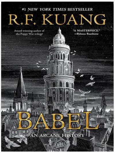 Babel: Or the Necessity of Violence: An Arcane History of the Oxford Translators’ Revolution—An Historic Fantasy of Dark Academia