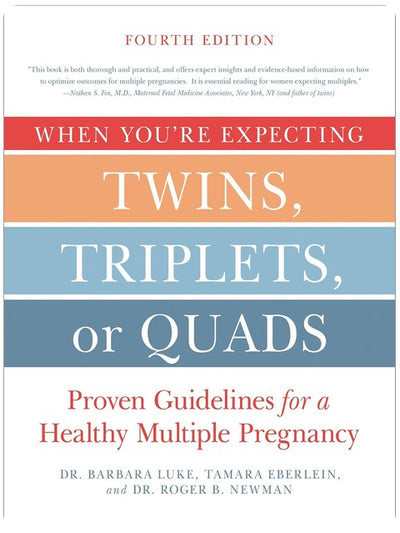 When You're Expecting Twins, Triplets, or Quads 4th Edition: Proven Guidelines for a Healthy Multiple Pregnancy