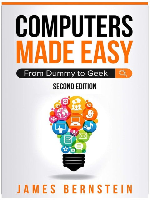 Computers Made Easy: From Dummy To Geek