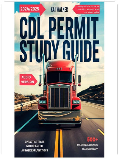 Guide d'étude pour le permis CDL 2025-2026 : Réussissez votre examen CDL du premier coup grâce à notre guide d'étude, 7 examens pratiques avec des explications détaillées des réponses. Version audio incluse.