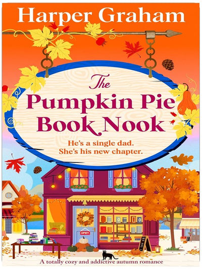 The Pumpkin Pie Book Nook: Ein total gemütlicher und fesselnder Herbstroman (Maple Falls)