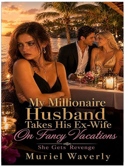 Mein Millionär-Ehemann nimmt seine Ex-Frau mit auf Luxusreisen: Eine Ehe voller Verrat, Untreue und Rache Novelle (Sie nimmt Rache, Buch 1)