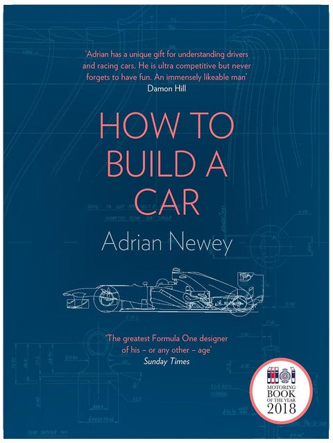 How to Build a Car: The Autobiography of the World’s Greatest Formula 1 Designer
