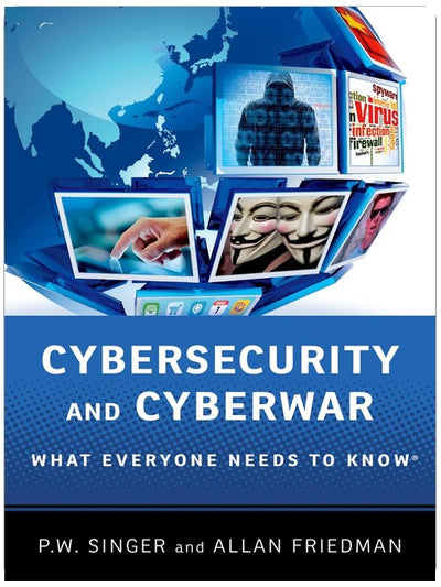 Cybersécurité et cyberguerre : ce que tout le monde doit savoir®