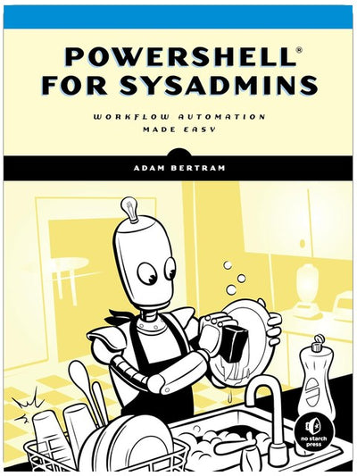 PowerShell for Sysadmins: Workflow Automation Made Easy