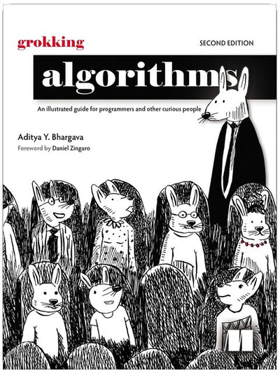 Grokking Algorithms, deuxième édition : Un guide illustré pour les programmeurs et autres personnes curieuses