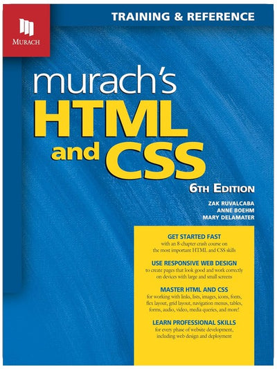 Murach's HTML and CSS (6e édition) : Livre de développement web professionnel pour un design réactif moderne - Livre complet sur le HTML et le CSS avec des projets pratiques et des exemples réels pour la conception web