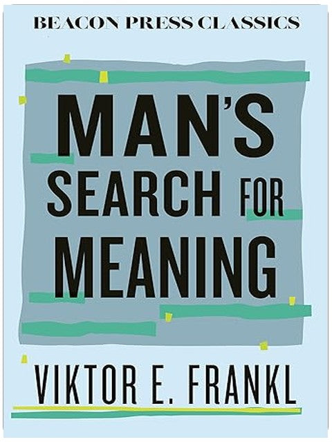 Man's Search for Meaning (Beacon Classics)