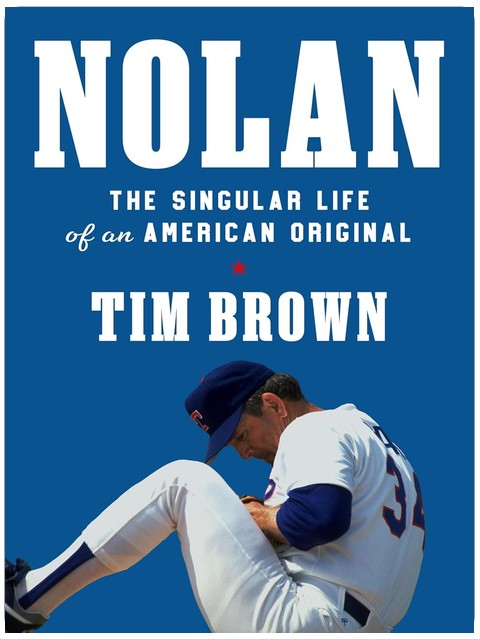 Nolan: The Singular Life of an American Original