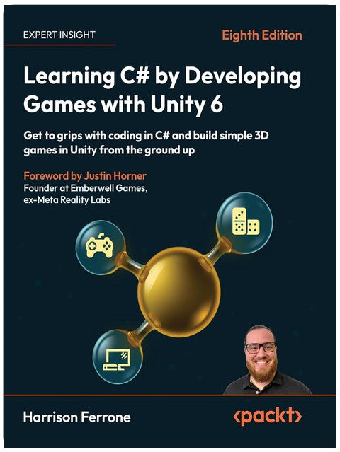 Apprendre le C# en développant des jeux avec Unity 6 : Maîtrisez le codage en C# et créez des jeux 3D simples dans Unity en partant de zéro.