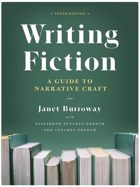Writing Fiction, Tenth Edition: A Guide to Narrative Craft (Chicago Guides to Writing, Editing, and Publishing)