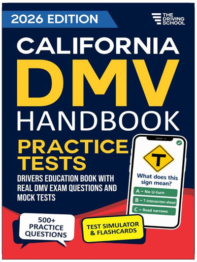 Manuel du DMV de Californie : Guide de pratique pour l'examen de conduite et livre d'éducation des conducteurs avec de vraies questions d'examen du DMV et des tests blancs