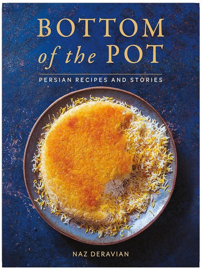 Bottom of the Pot: Persische Rezepte und Geschichten