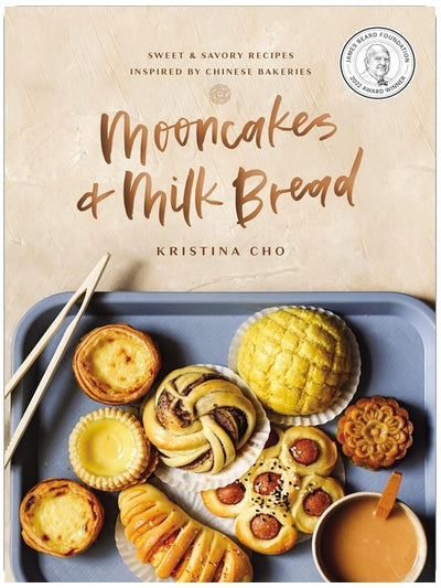 Mooncakes and Milk Bread: Süße und herzhafte Rezepte inspiriert von chinesischen Bäckereien (Ein mit dem James Beard Award ausgezeichnetes Kochbuch. Das perfekte Geschenk für Bäcker, Backfans und Foodies)