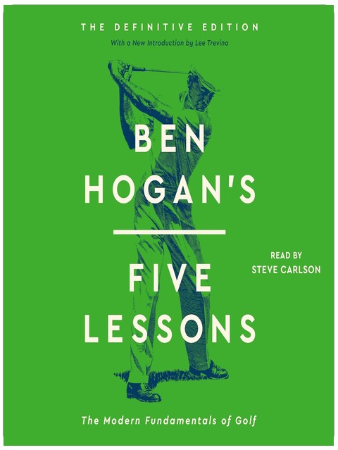 Les Cinq Leçons de Ben Hogan : Les Fondamentaux Modernes du Golf