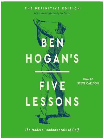 Ben Hogan's Five Lessons: The Modern Fundamentals of Golf