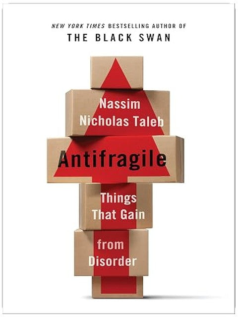 Antifragile: Things That Gain from Disorder (Incerto)