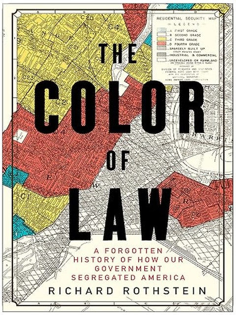 The Color of Law: A Forgotten History of How Our Government Segregated America