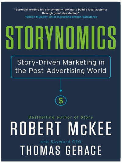 Storynomics: Story-Driven Marketing in the Post-Advertising World