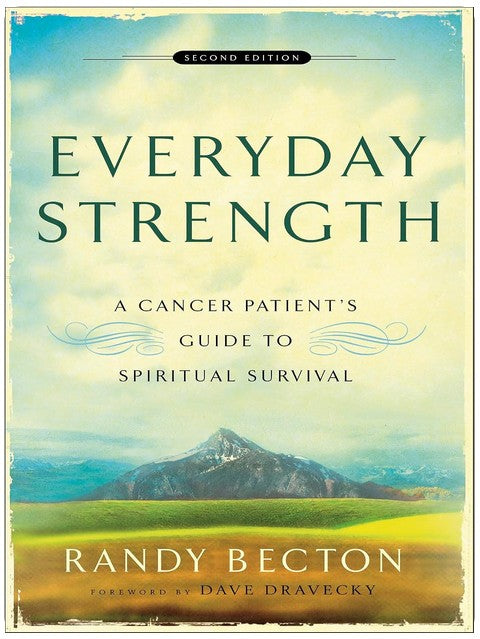Everyday Strength: A Cancer Patient's Guide to Spiritual Survival – Prayers and Meditations for Hope, Peace, and Inspiration