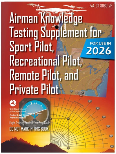 Supplément pour les tests de connaissances d'aviateur pour pilote sportif, pilote de loisir, pilote de télépilote (drone) et pilote privé FAA-CT-8080-2H : Guide d'étude et de préparation aux tests de formation au vol (impression couleur)