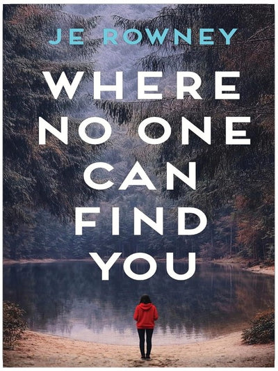Where No One Can Find You (The Survivor Stories Book 2)