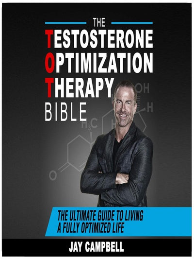 La Bible de la thérapie d'optimisation de la testostérone : Le guide ultime pour une vie pleinement optimisée