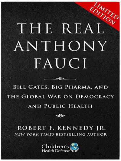 Limitierte Boxed Set-Ausgabe: The Real Anthony Fauci: Bill Gates, Big Pharma, and the Global War on Democracy and Public Health (Children’s Health Defense)