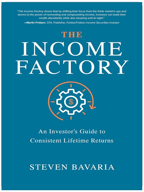 L'Usine à Revenus : Guide de l'investisseur pour des rendements constants à vie