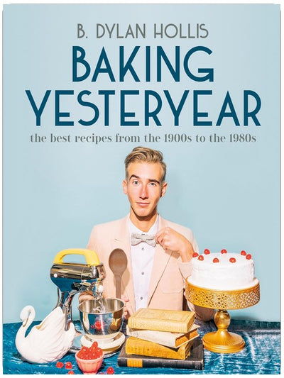 Backen wie früher: Die besten Rezepte von den 1900er bis in die 1980er Jahre