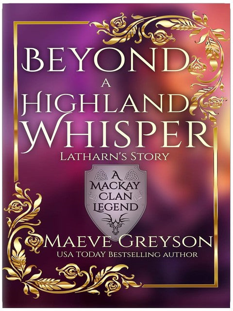 Jenseits eines Highland-Flüsterns – Latharns Geschichte – (Eine Legende des MacKay-Clans) Eine schottische Fantasy-Romanze