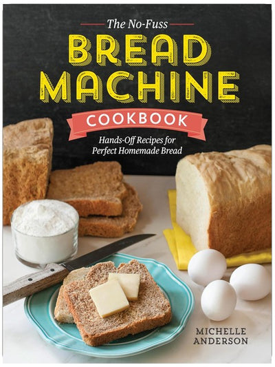 Le livre de recettes sans tracas pour machine à pain : des recettes mains libres pour un pain maison parfait