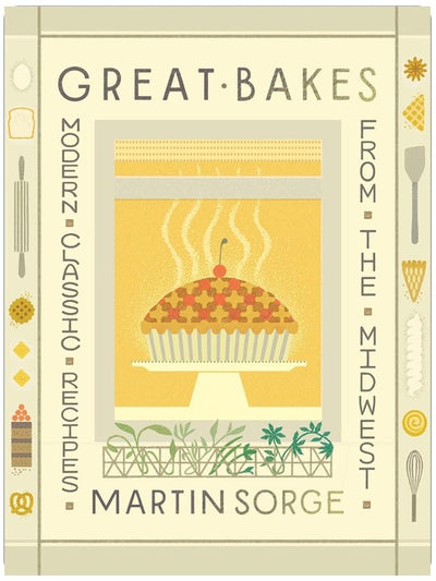 Great Bakes : Recettes classiques modernes du Midwest