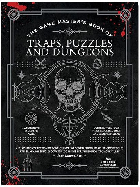 The Game Master's Book of Traps, Puzzles and Dungeons: A punishing collection of bone-crunching contraptions, brain-teasing riddles and ... RPG adventures (The Game Master Series)